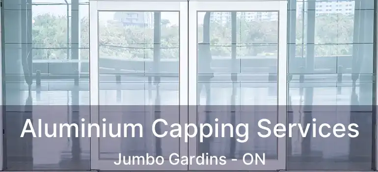  Aluminium Capping Services Jumbo Gardins - ON