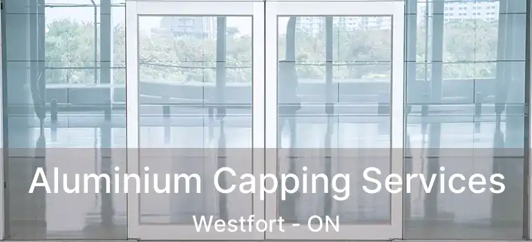  Aluminium Capping Services Westfort - ON