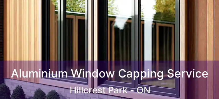  Aluminium Window Capping Service Hillcrest Park - ON