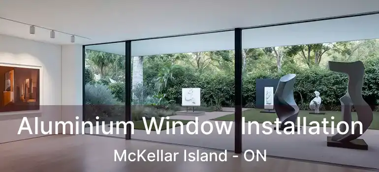  Aluminium Window Installation McKellar Island - ON