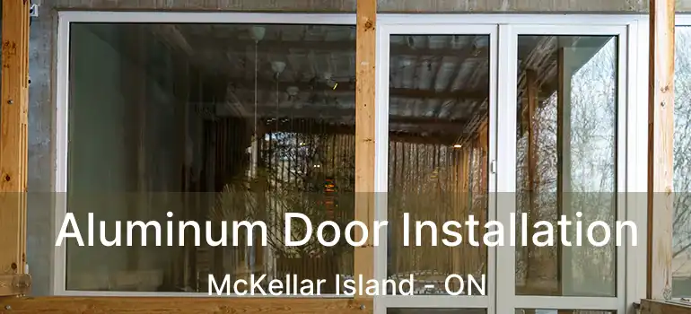  Aluminum Door Installation McKellar Island - ON