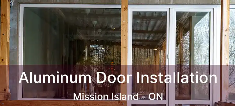  Aluminum Door Installation Mission Island - ON