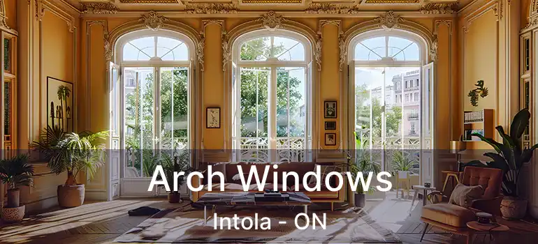  Arch Windows Intola - ON