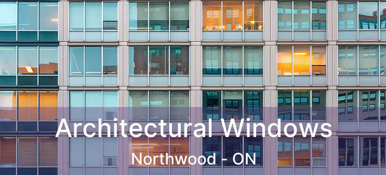  Architectural Windows Northwood - ON