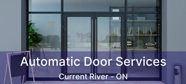  Automatic Door Services Current River - ON