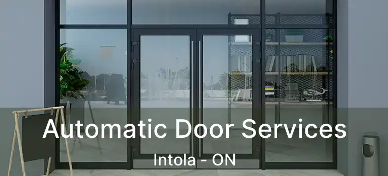  Automatic Door Services Intola - ON