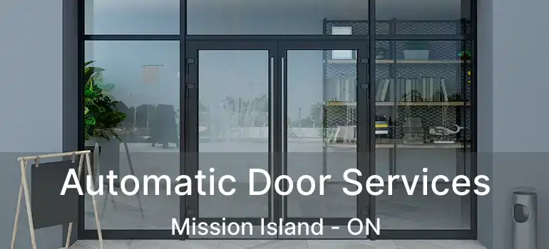  Automatic Door Services Mission Island - ON