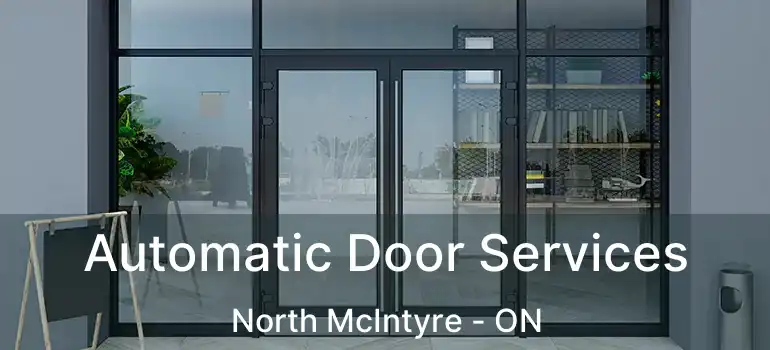  Automatic Door Services North McIntyre - ON