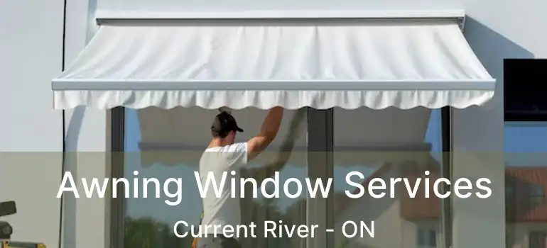  Awning Window Services Current River - ON