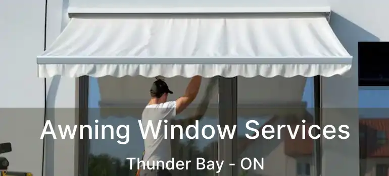  Awning Window Services Thunder Bay - ON