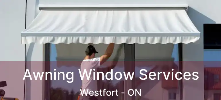  Awning Window Services Westfort - ON