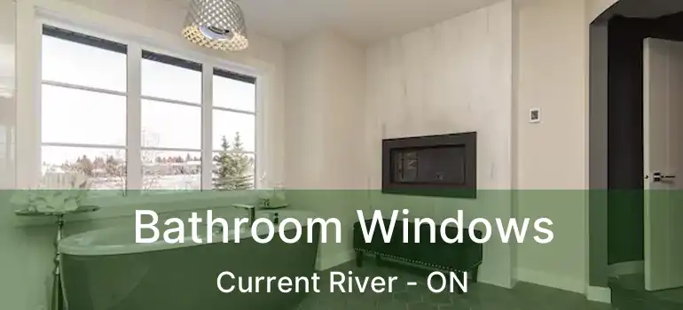  Bathroom Windows Current River - ON