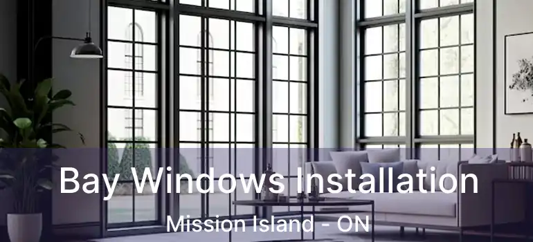  Bay Windows Installation Mission Island - ON