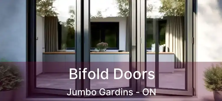  Bifold Doors Jumbo Gardins - ON