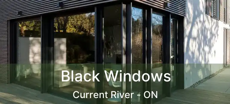  Black Windows Current River - ON