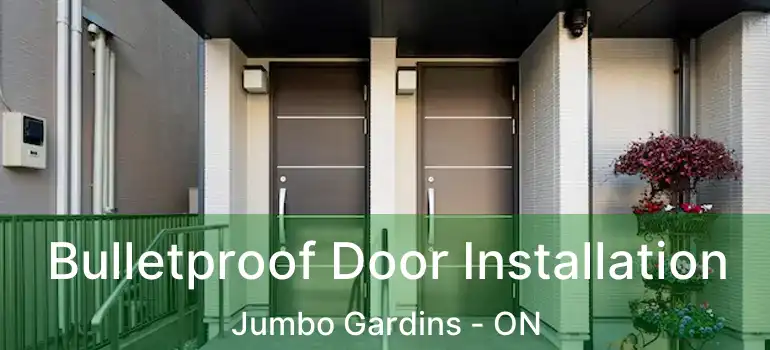  Bulletproof Door Installation Jumbo Gardins - ON