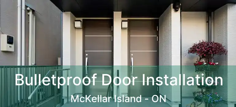  Bulletproof Door Installation McKellar Island - ON