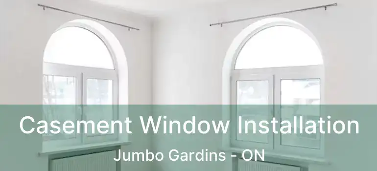  Casement Window Installation Jumbo Gardins - ON