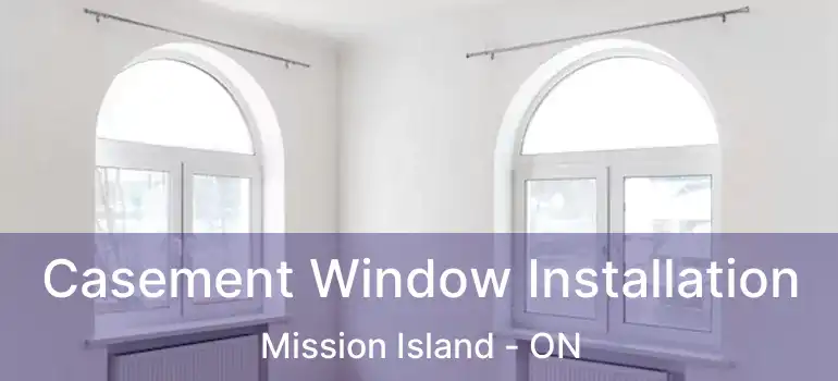  Casement Window Installation Mission Island - ON