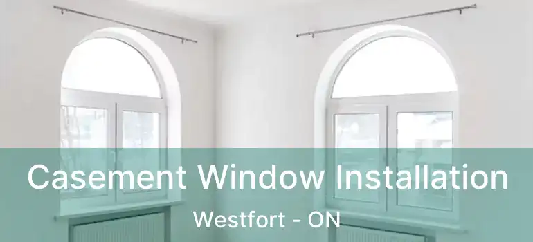  Casement Window Installation Westfort - ON