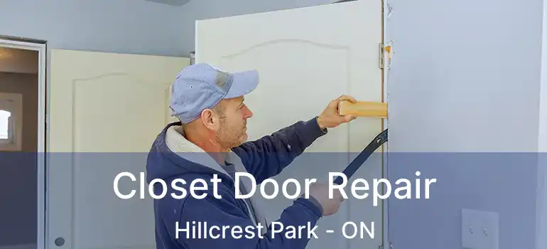  Closet Door Repair Hillcrest Park - ON