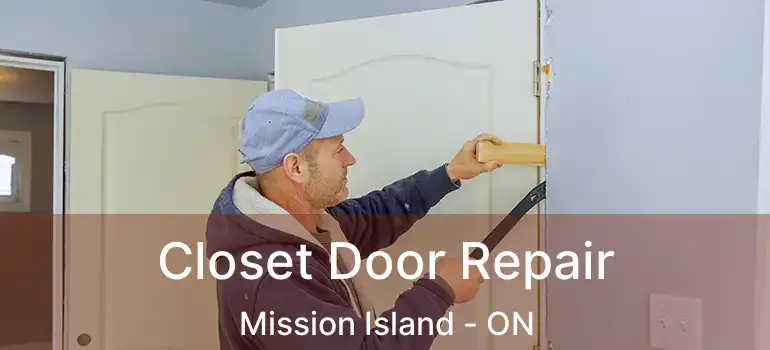  Closet Door Repair Mission Island - ON