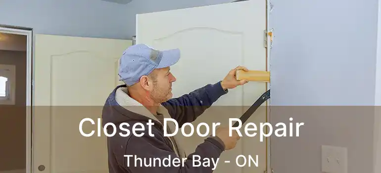  Closet Door Repair Thunder Bay - ON