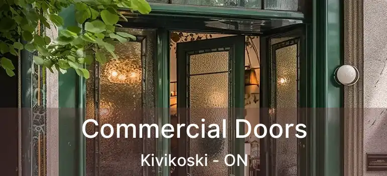  Commercial Doors Kivikoski - ON