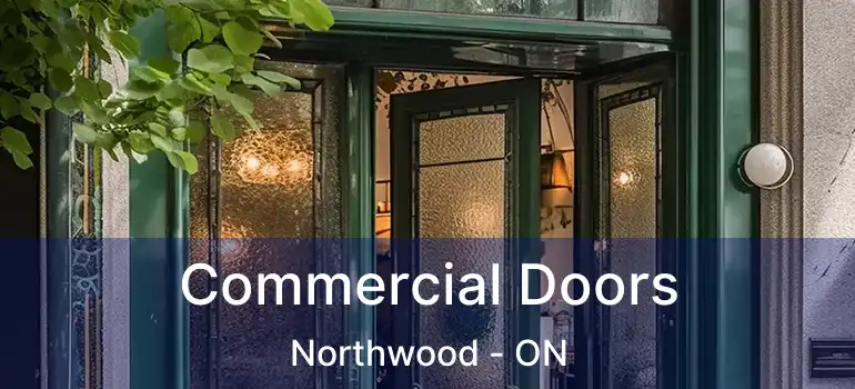  Commercial Doors Northwood - ON