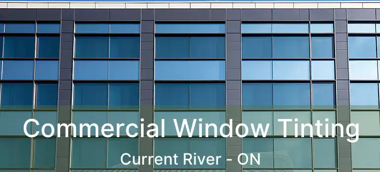  Commercial Window Tinting Current River - ON