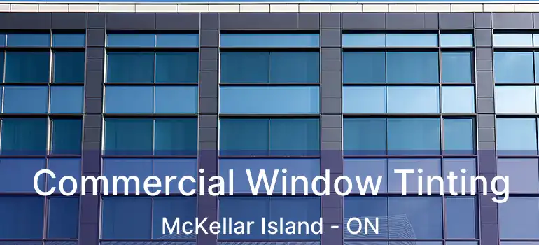  Commercial Window Tinting McKellar Island - ON