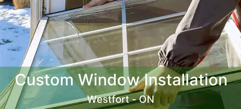  Custom Window Installation Westfort - ON