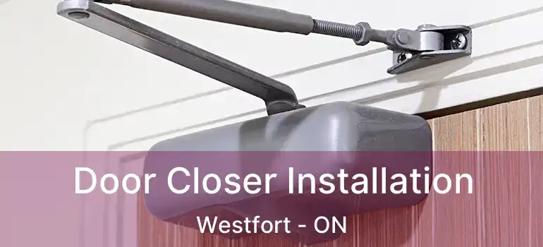  Door Closer Installation Westfort - ON