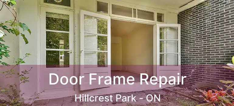  Door Frame Repair Hillcrest Park - ON