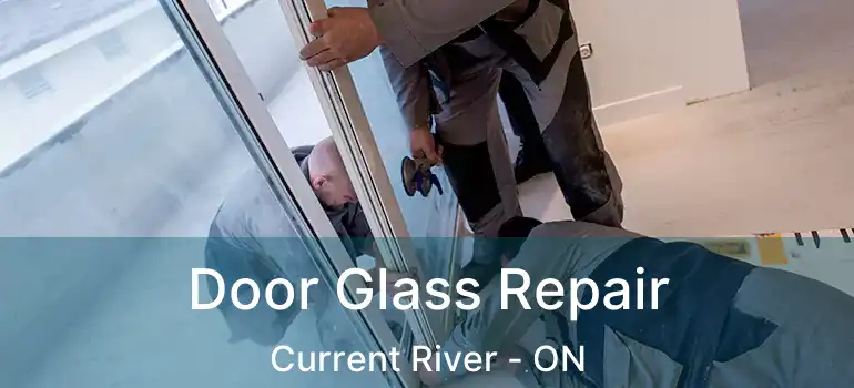  Door Glass Repair Current River - ON