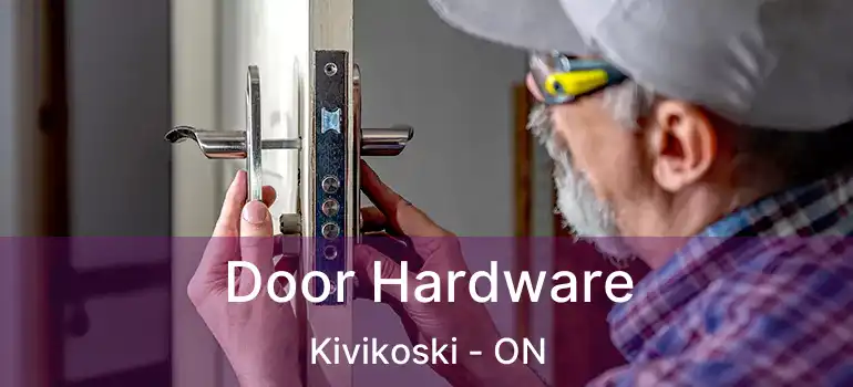  Door Hardware Kivikoski - ON