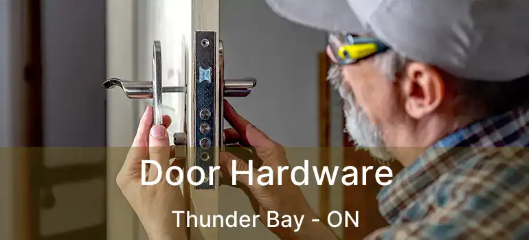  Door Hardware Thunder Bay - ON