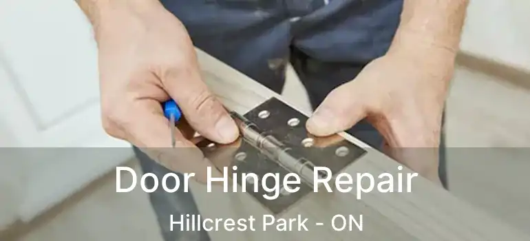  Door Hinge Repair Hillcrest Park - ON