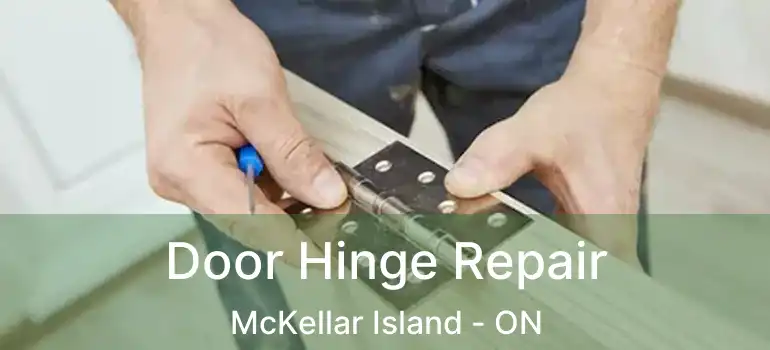  Door Hinge Repair McKellar Island - ON