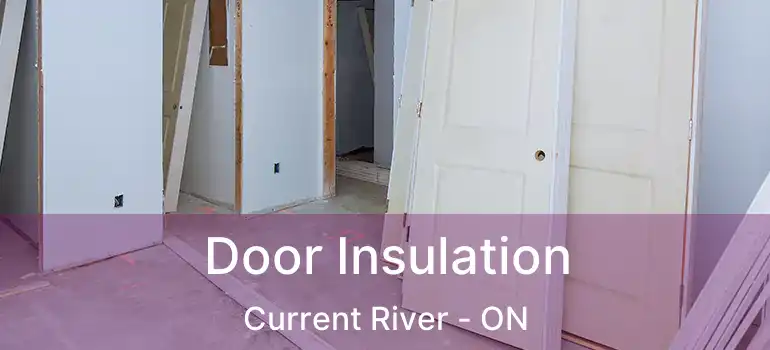  Door Insulation Current River - ON