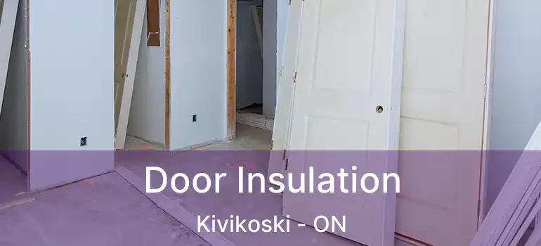  Door Insulation Kivikoski - ON