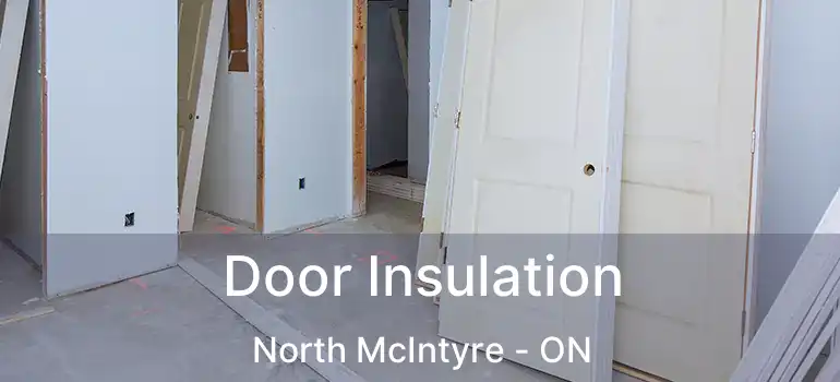  Door Insulation North McIntyre - ON