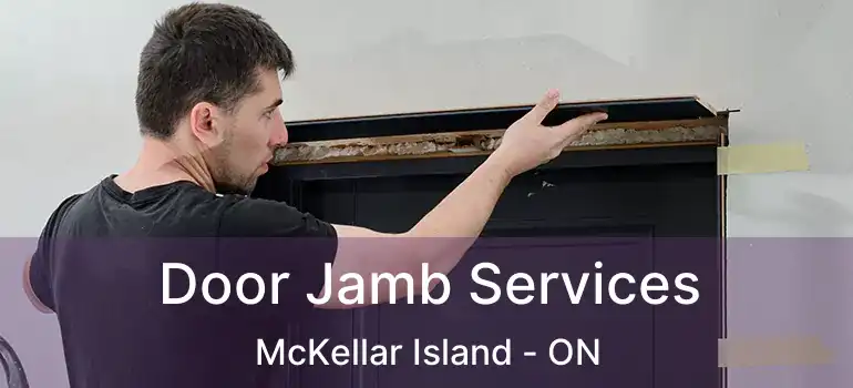  Door Jamb Services McKellar Island - ON