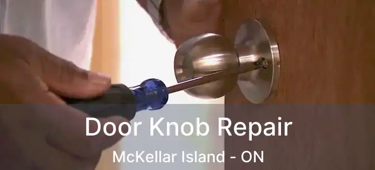  Door Knob Repair McKellar Island - ON