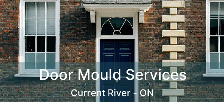  Door Mould Services Current River - ON