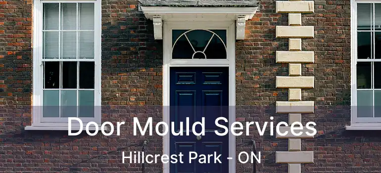  Door Mould Services Hillcrest Park - ON