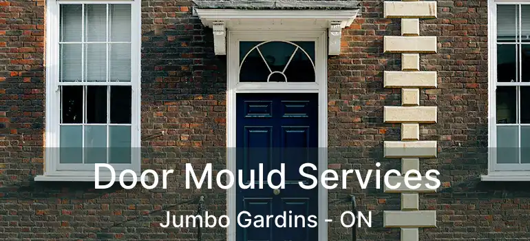  Door Mould Services Jumbo Gardins - ON