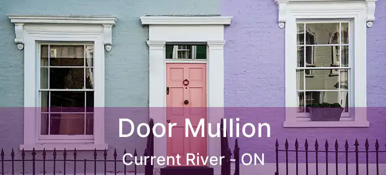  Door Mullion Current River - ON