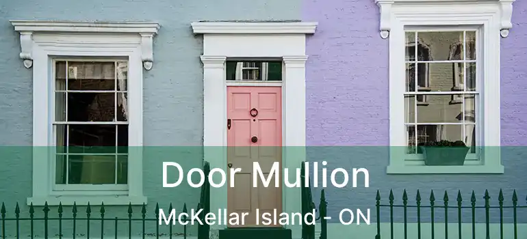  Door Mullion McKellar Island - ON