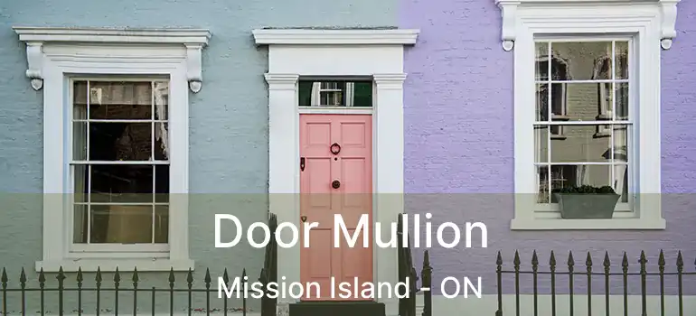  Door Mullion Mission Island - ON